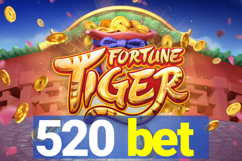 520 bet